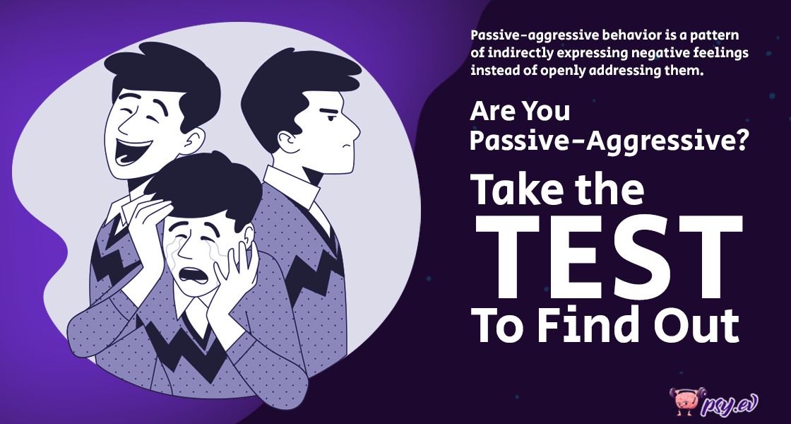 A Passive-Aggressive Person - Passive Aggressive test to Find if you have the condition