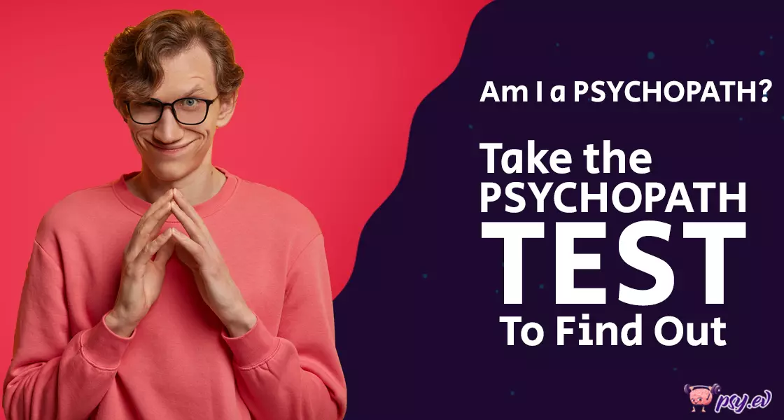 Am I a psychopath? Take this test to find out your psychopathic tendencies